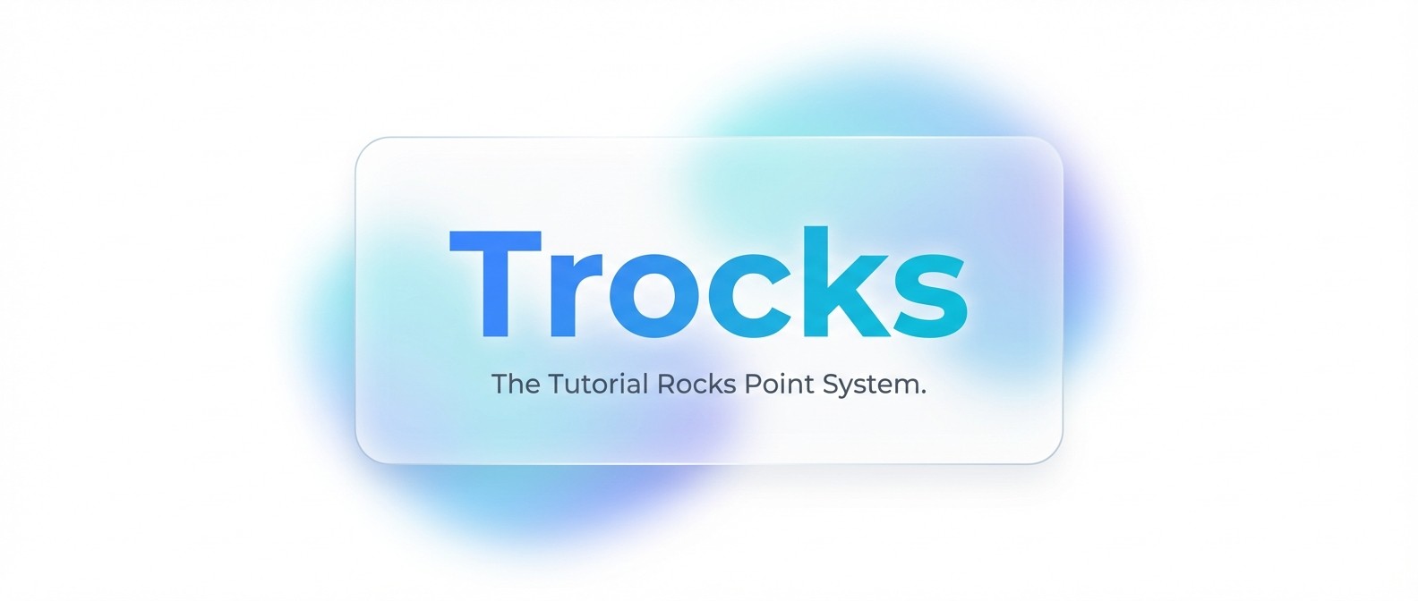 Introducing Trocks - The Tutorial Rocks Point System